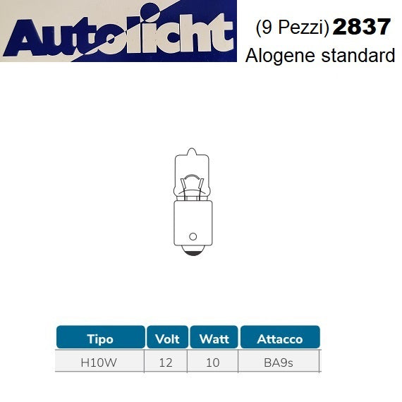 AUTOLICHT 12V 10W BA9S (9 PZ.) LAMPADINE ALOGENE PER LUCI POSIZIONE E FRECCE 2837